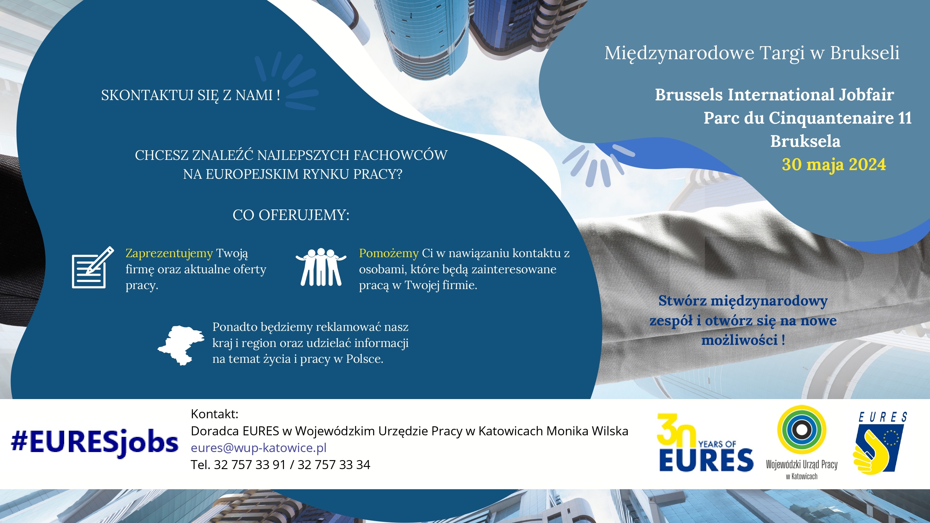 Plakat zachęcający do kontaktu z Doradcą EURES w Wojewódzkim Urzędzie Pracy w Katowicach, który zaprezentuje Twoją firmę oraz aktualne oferty pracy na Międzynarodowych Targach w Brukseli w dniu 30 maja 2024 roku.